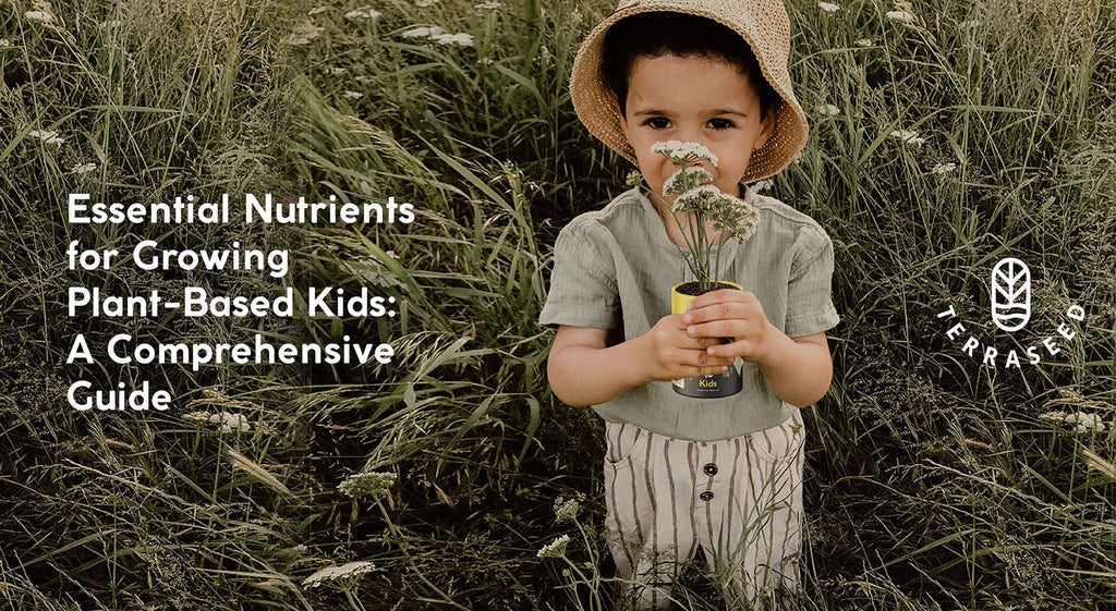 Essential Nutrients for Growing Plant-Based Kids: A Comprehensive Guide