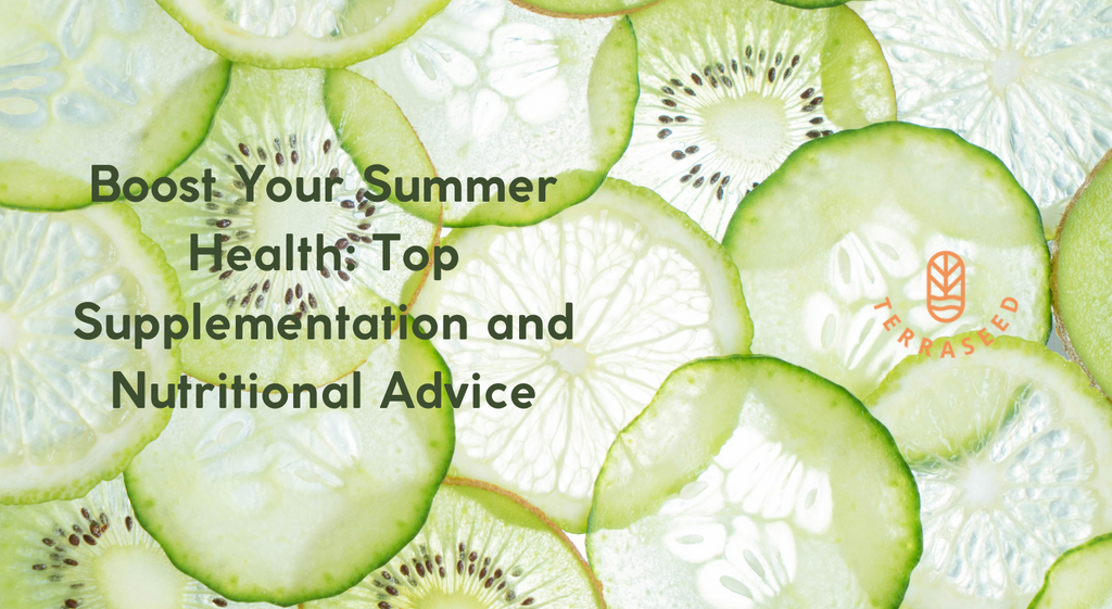 Boost Your Summer Health: Top Supplementation and Nutritional Advice