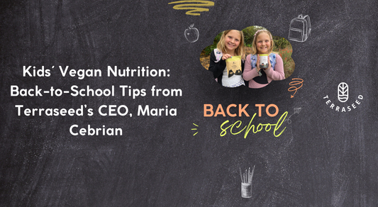 Kids´ Vegan Nutrition: Back-to-School Tips from Terraseed’s CEO, Maria Cebrian